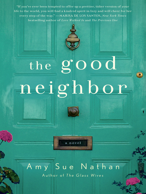 Title details for The Good Neighbor by Amy Sue Nathan - Available
